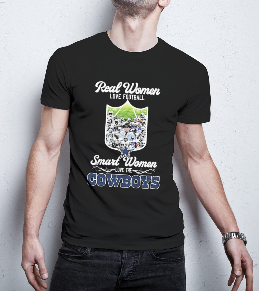 Real Women Love Football Smart Women Love The Cowboys Dallas T-Shirt