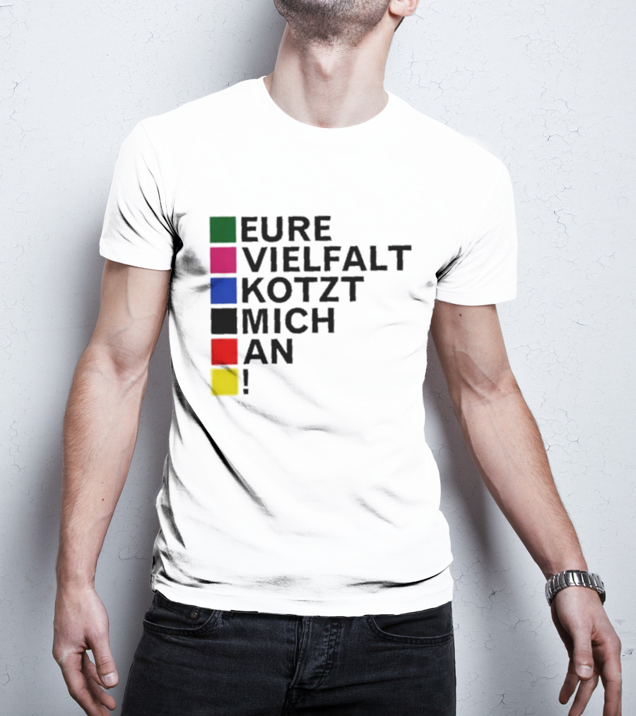 Eure Vielfalt Kotzt Mich An Tim Kellner T-Shirt