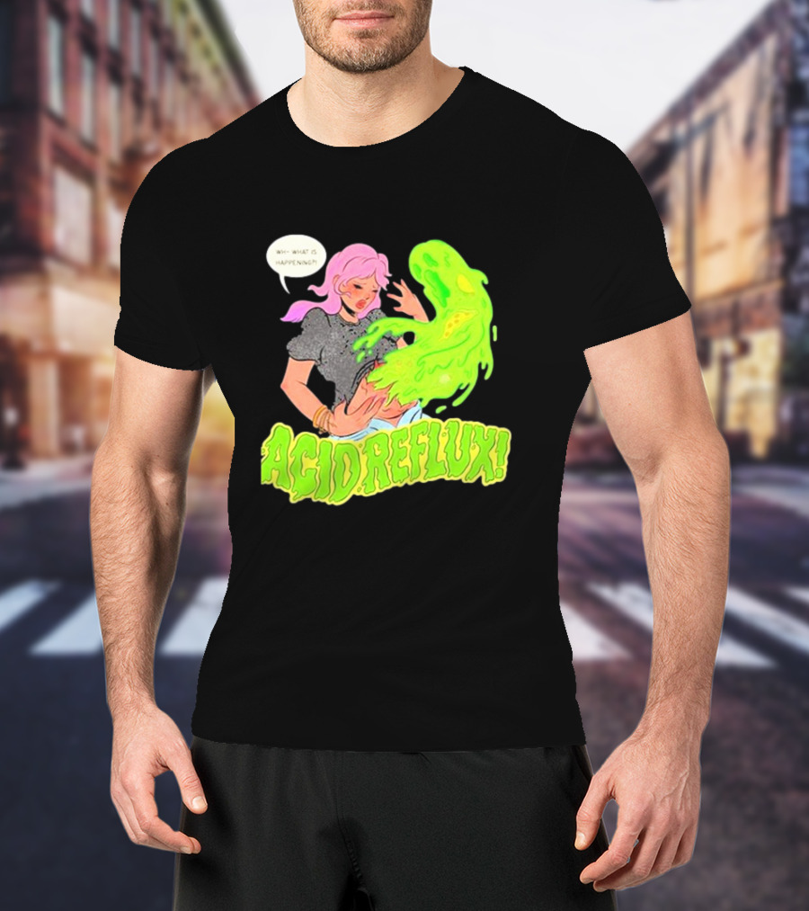 Acid Reflux Wh What Is Happening Comic Style Green Monster T-Shirt