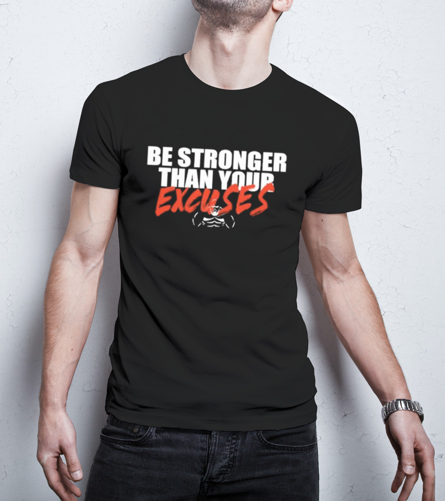 Be Stronger Than Your Excuses Fitness Motivation With Bold Red Typography And Muscle T-Shirt
