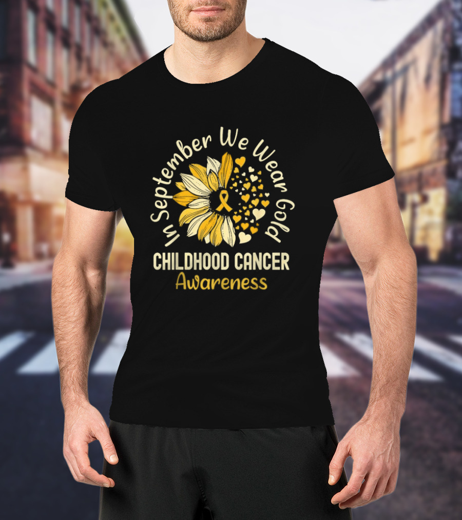 In September We Wear Gold Childhood Cancer Awareness Sunflower Hearts T-Shirt