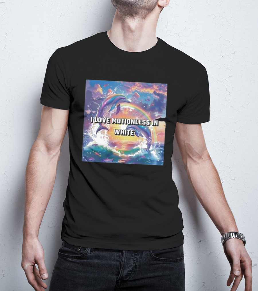 I Love Motionless In White Dolphins And Rainbow Ocean Sunset T-Shirt
