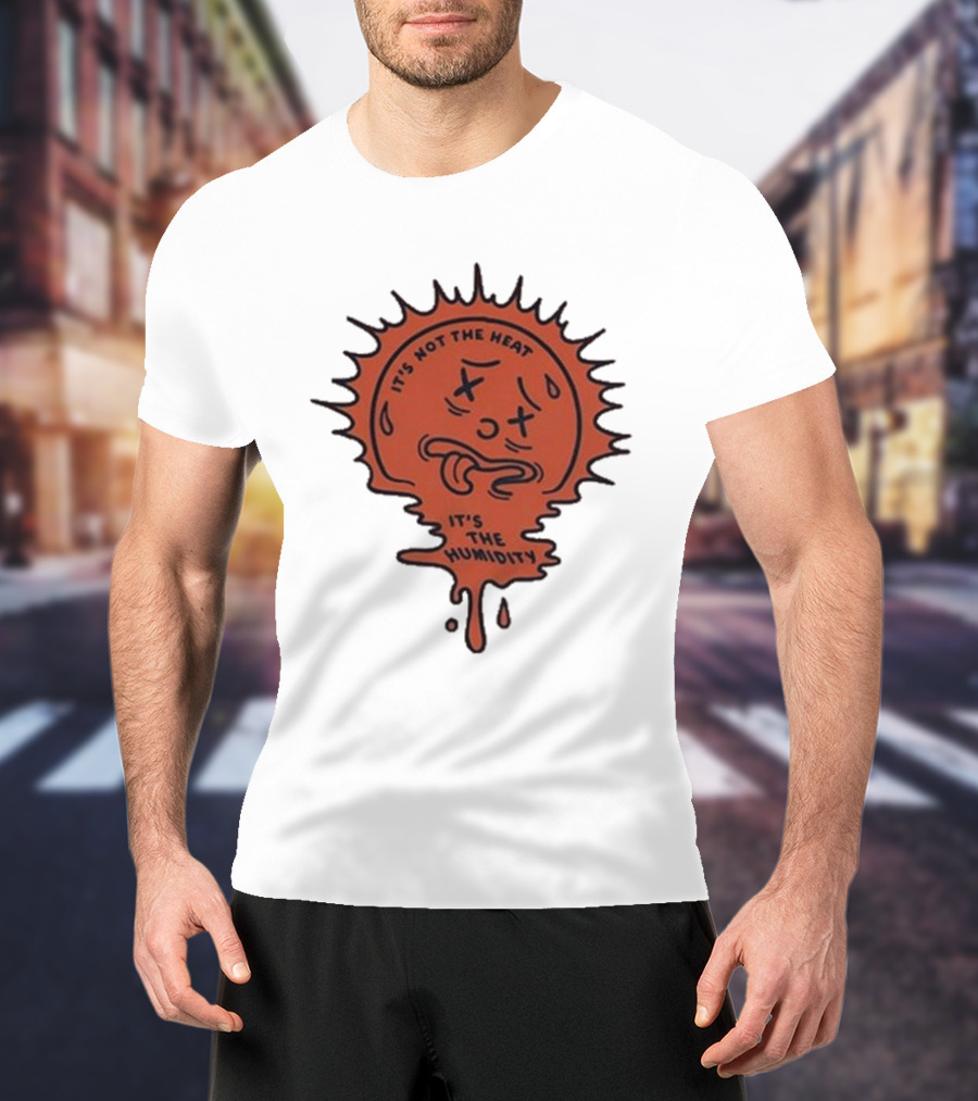 Nick Stroia It's Not The Heat It's The Humidity Melting Sun Face T-Shirt