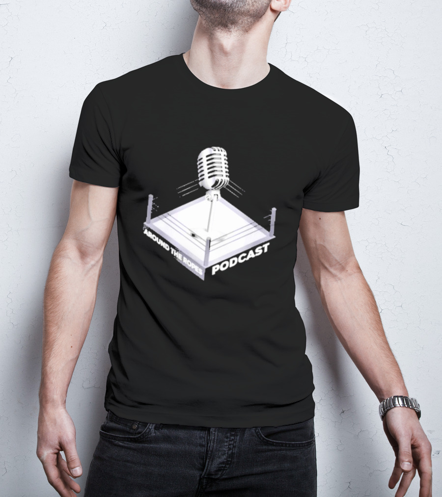 Around The Ropes Podcast Boxing Ring Microphone T-Shirt