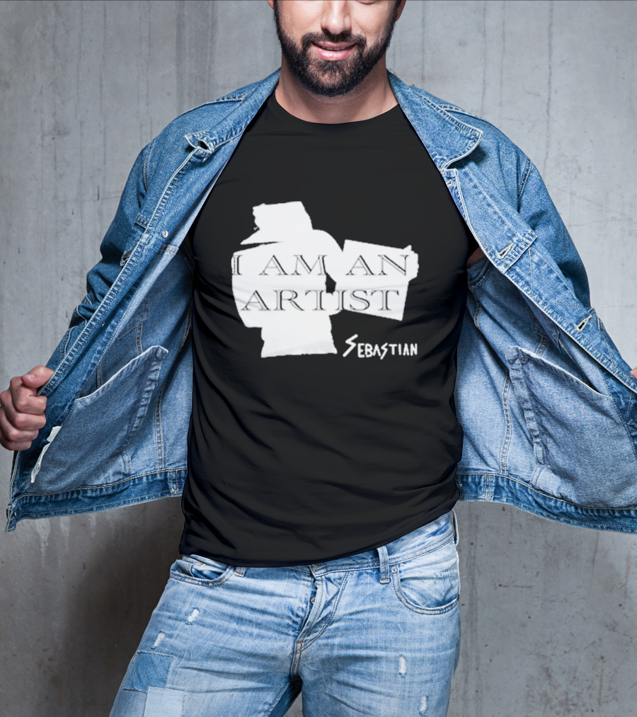 I AM AN ARTIST SEBASTIAN T-Shirt