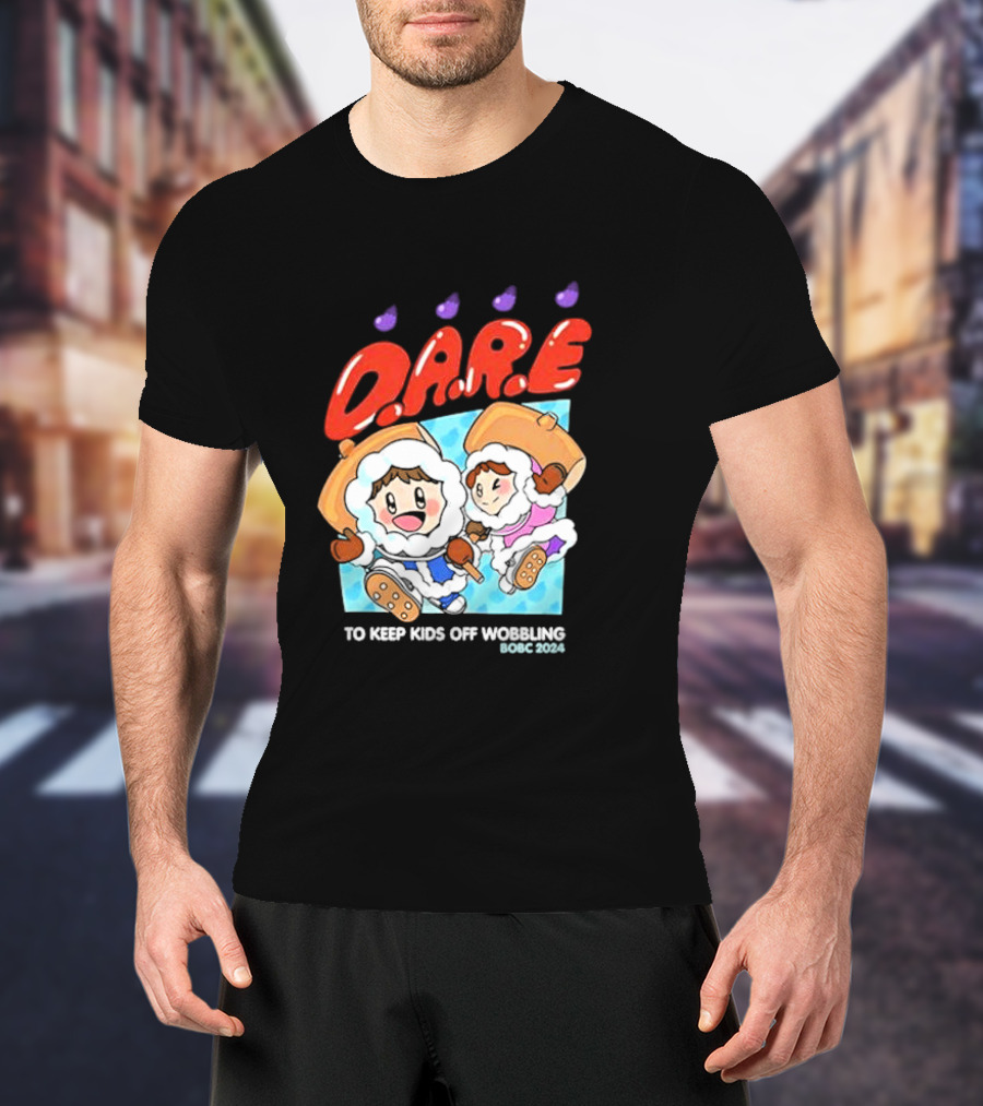 D.A.R.E. To Keep Kids Off Wobbling BOBC T-Shirt