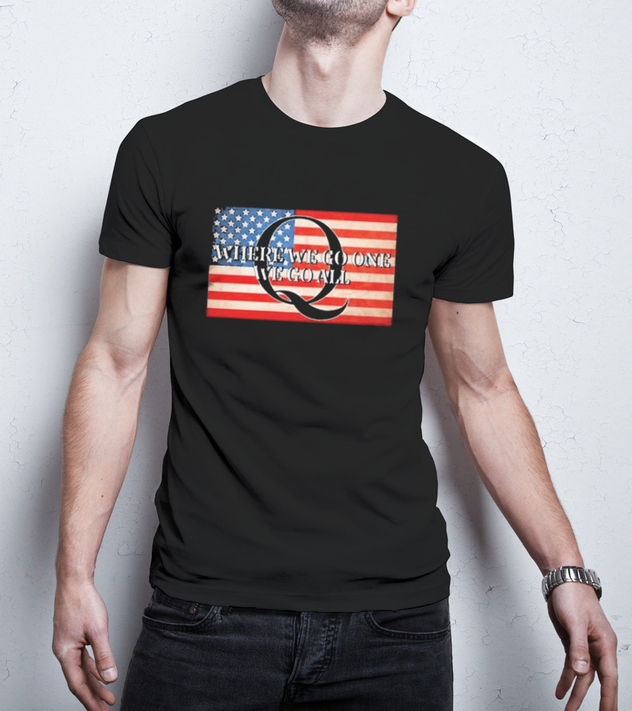 Where We Go One We Go All USA Flag Q Sandi Bachom T-Shirt