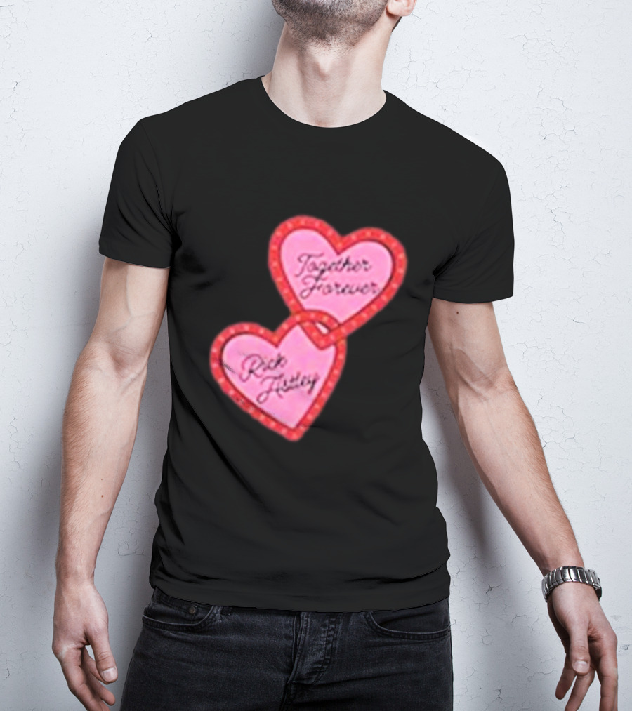 Together Forever Rick Astley Hearts Black T-Shirt