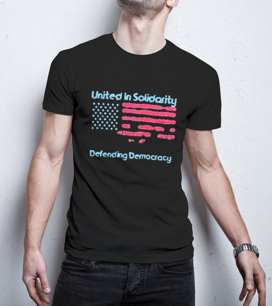 United In Solidarity Defending Democracy American Flag T-Shirt