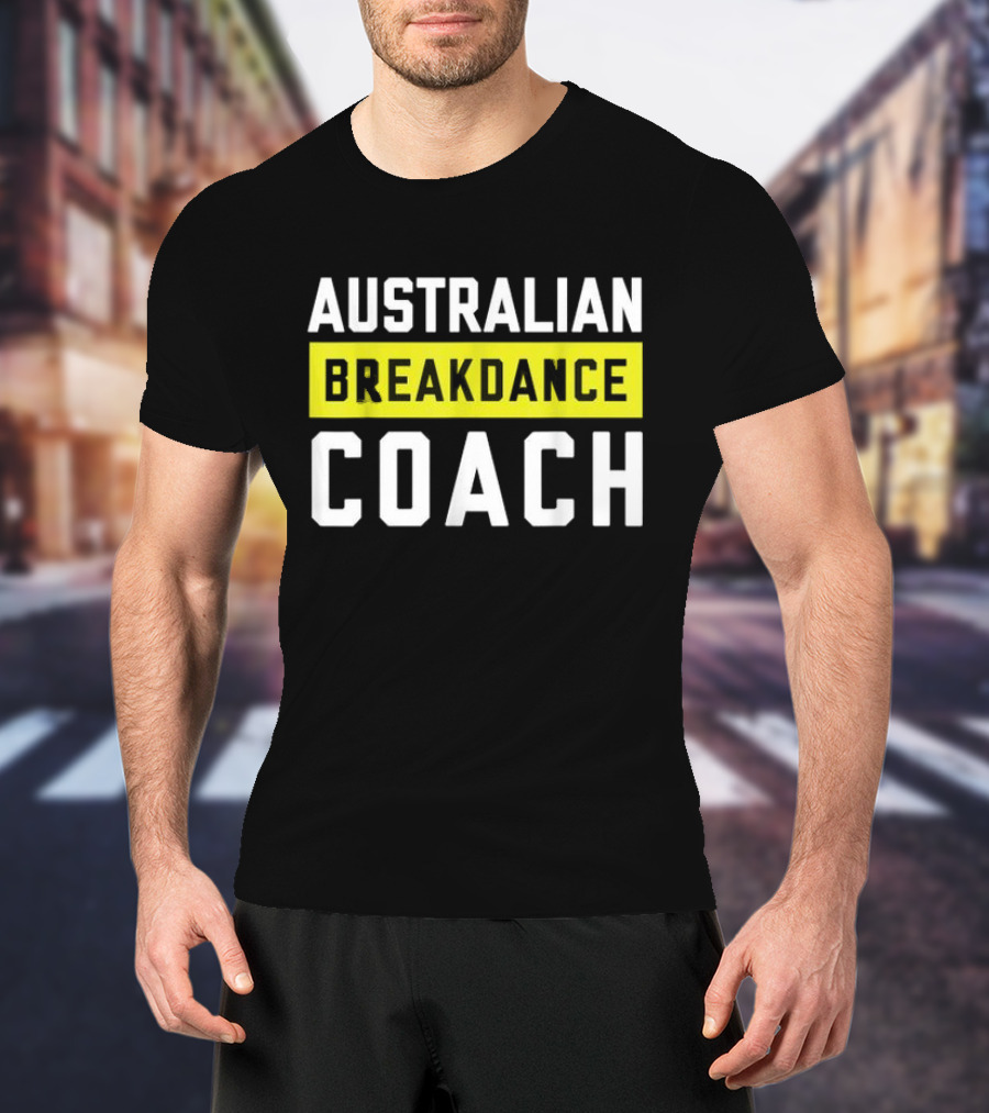 Australian Breakdance Coach Costume Matching Breakdancer T-Shirt