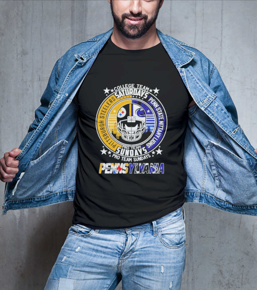 Pittsburgh Steelers Penn State Nittany Lions College Team Saturdays Pro Team Sundays Pennsylvania T-Shirt