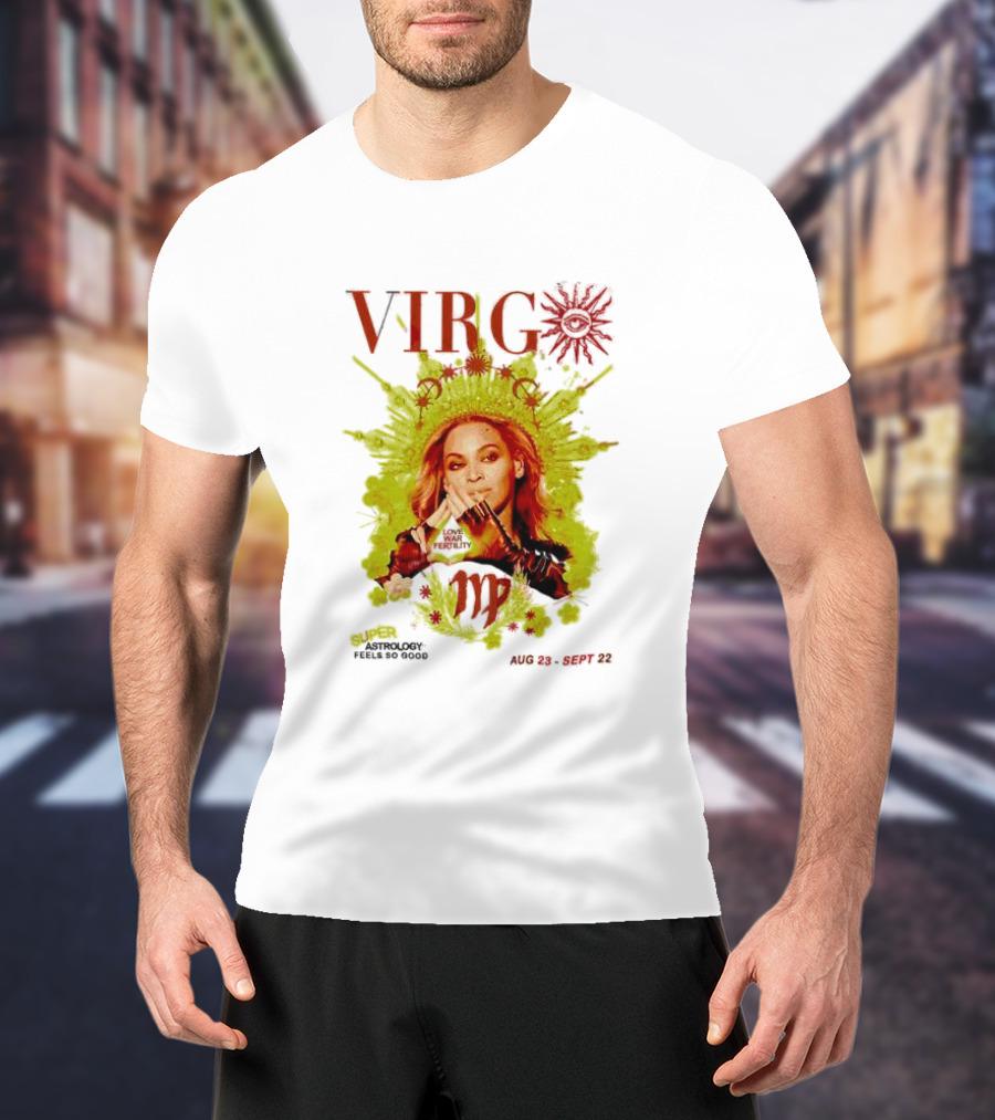 VIRGO Super Astrology Feels So Good Aug 23 Sept 22 T-Shirt