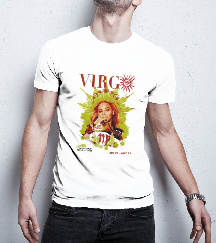 VIRGO Super Astrology Feels So Good Aug 23 Sept 22 T-Shirt