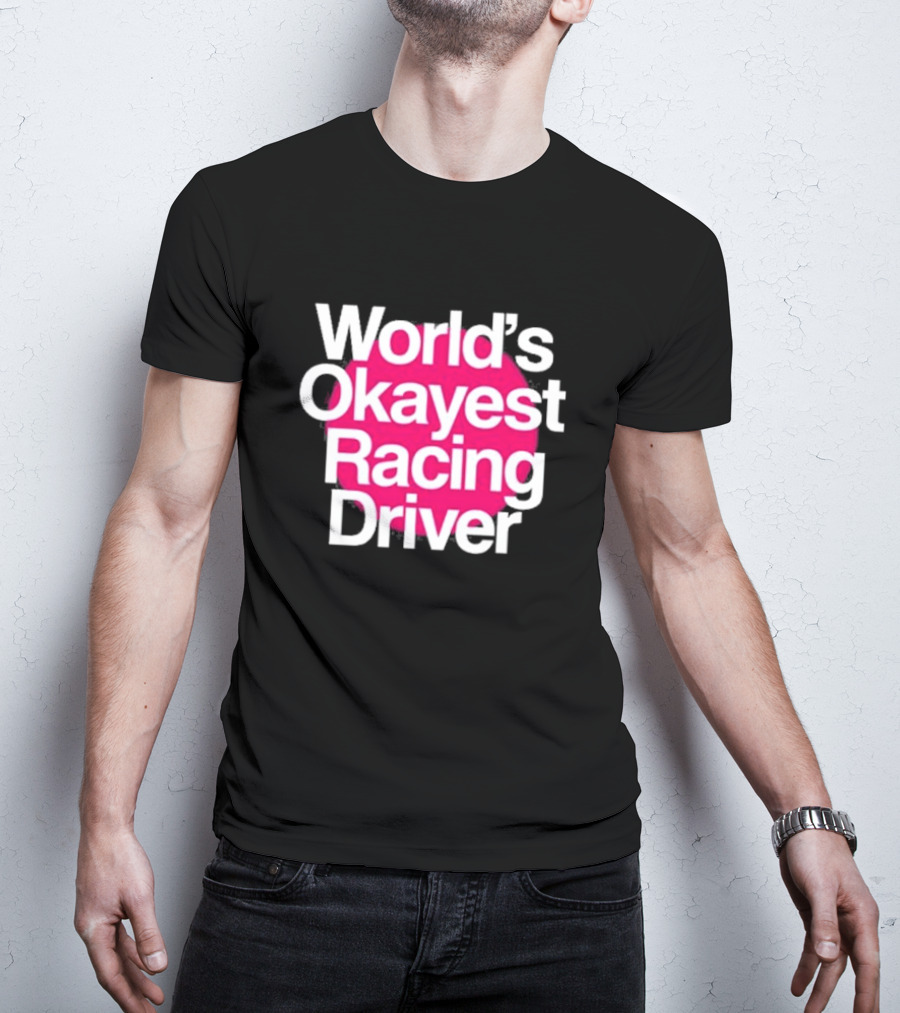 Corey Lajoie World's Okayest Racing Driver T-Shirt
