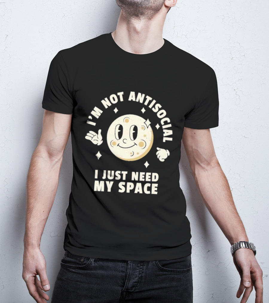 I'm Not Antisocial I Just Need My Space Moon Retro Cartoon T-Shirt