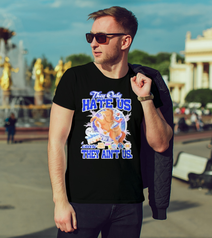 They Only Hate Us 'Cause They Ain't Us Dallas Cowboys Player Riding Horse T-Shirt