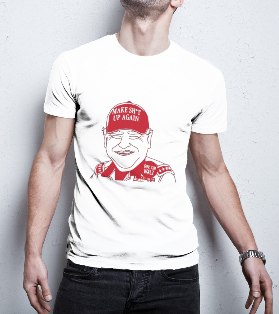 Gov Tim Walz Make Sh*t Up Again Red Cap Drawing T-Shirt