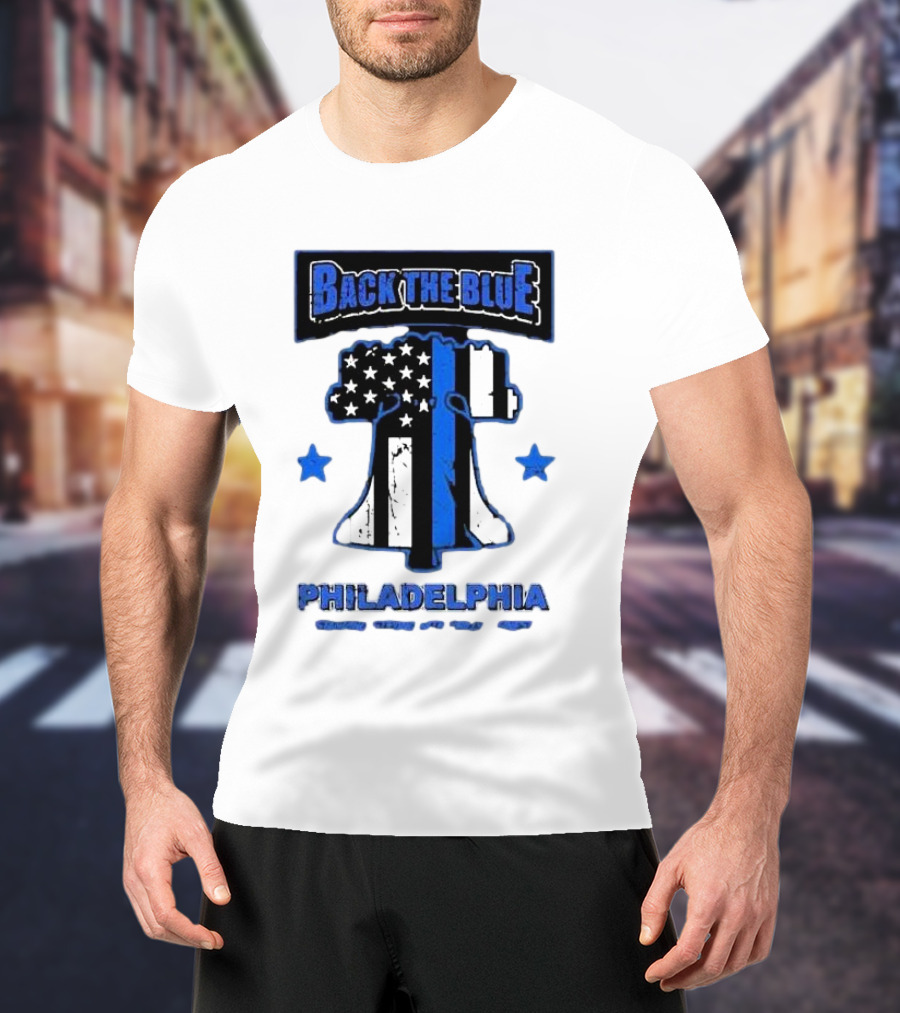 Back The Blue Philadelphia Liberty Bell American Flag Stars Standing Strong With Philly’s Finest T-Shirt