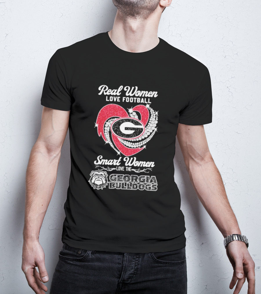 Real Women Love Football Smart Women Love The Georgia Bulldogs With Heart And Glitter T-Shirt