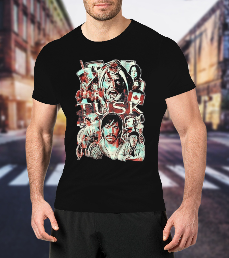 Tusk Horror Collage I Don’t Wanna Die In Canada Film Characters T-Shirt