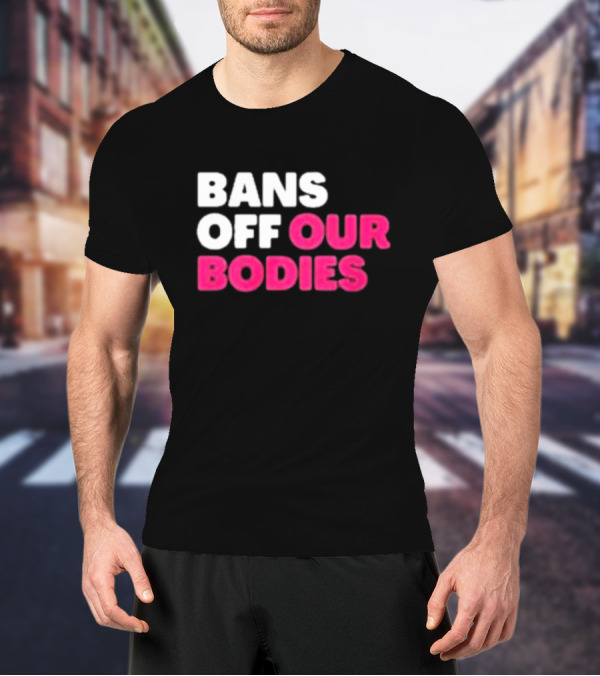Alysha Clark Bans Off Our Bodies Bold Empowerment T-Shirt