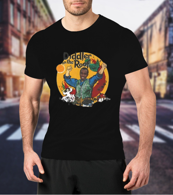 Diddler On The Roof Fiddler On The Roof T-Shirt
