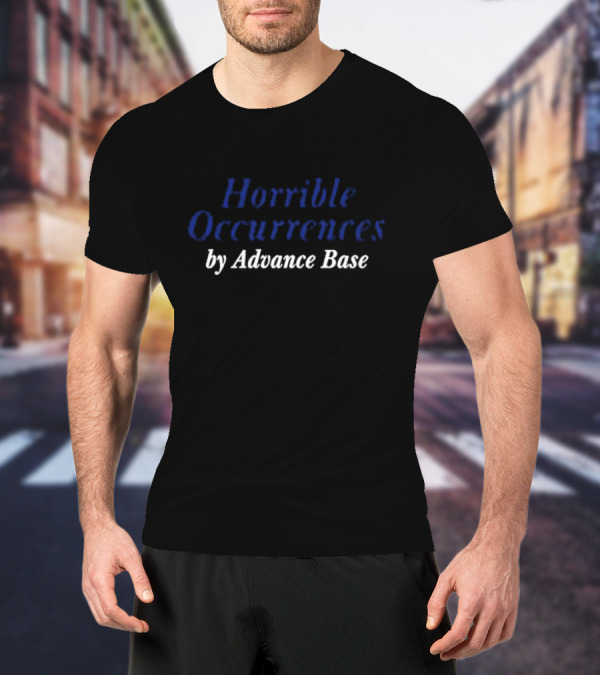 Horrible Occurrences By Advance Base Run For Cover Records T-Shirt