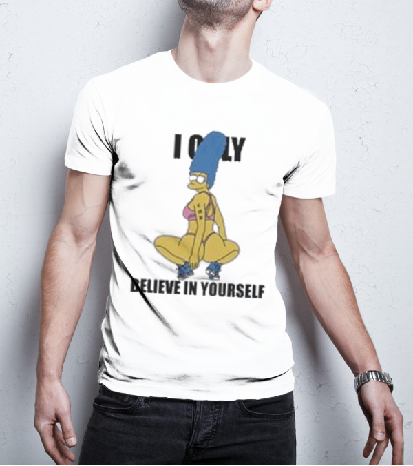 Marge Simpson I Only Believe In Yourself Confidence Empowerment T-Shirt