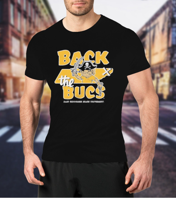 Back The Bucs East Tennessee State University Pirate T-Shirt