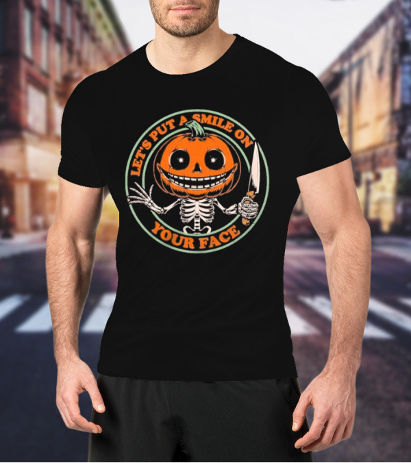 Let's Put A Smile On Your Face Pumpkin Skeleton Knife T-Shirt
