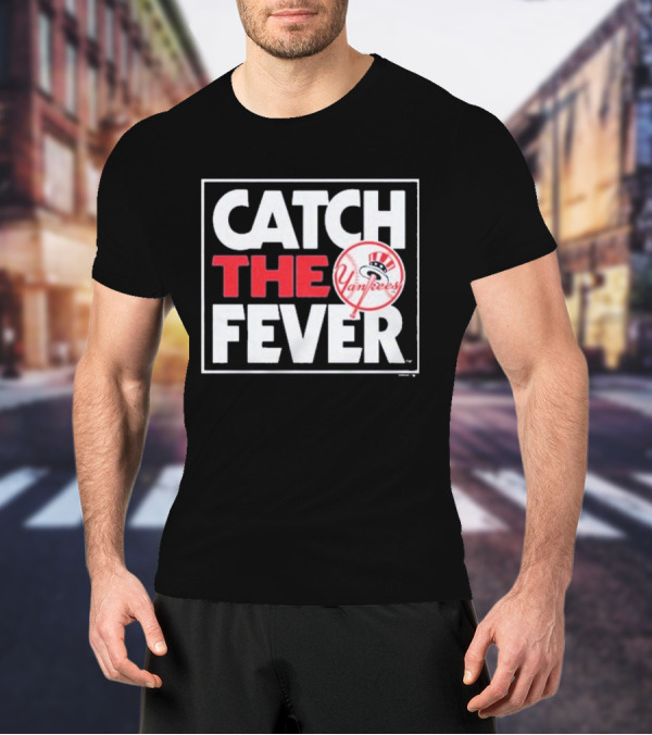 Catch The Fever New York Yankees T-Shirt