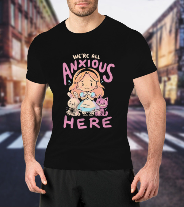 We're All Anxious Here Arigatees Alice Rabbit Cheshire Cat T-Shirt