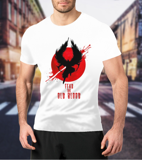 Fear The Old Blood Dark Souls Bloodborne Inspired T-Shirt