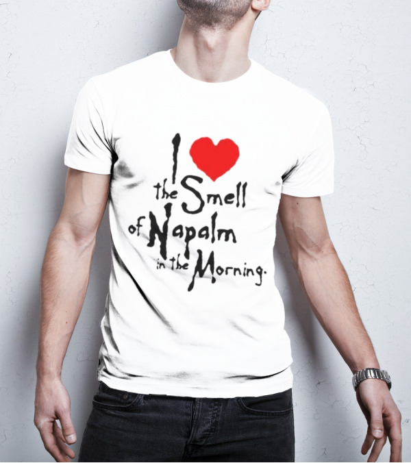 I Heart The Smell Of Napalm In The Morning T-Shirt