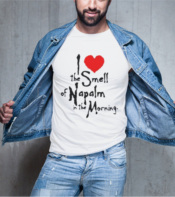I Heart The Smell Of Napalm In The Morning T-Shirt