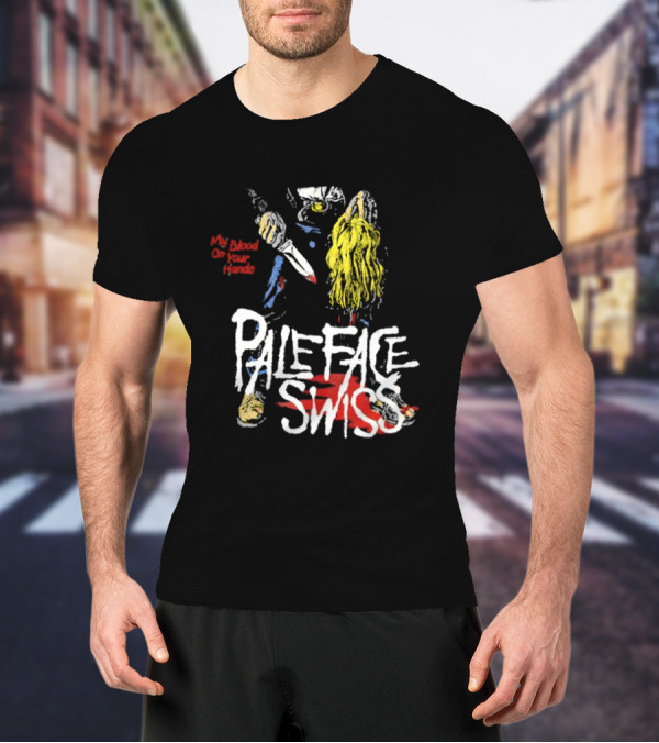 My Blood On Your Hands Pale Face Swiss T-Shirt