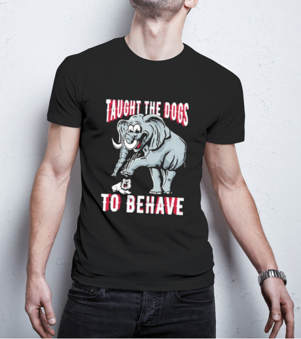 Taught The Dogs To Behave Elephant Pun Humor T-Shirt
