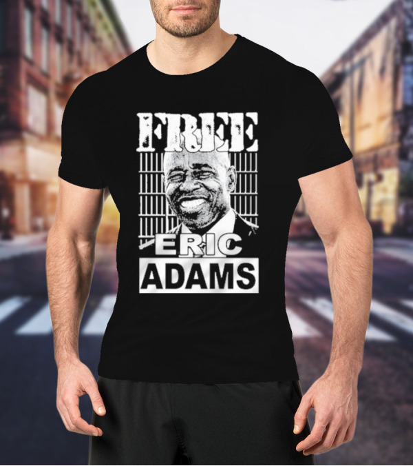 Free Eric Adams That Go Hard T-Shirt