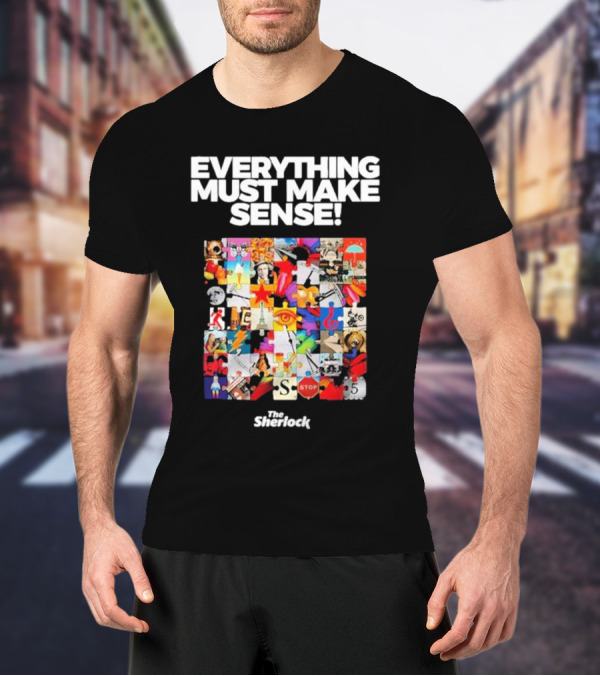 Everything Must Make Sense Puzzle Collage The Sherlock T-Shirt
