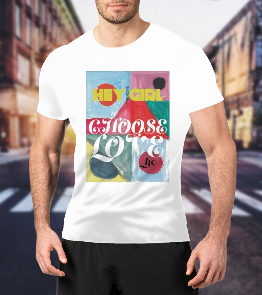 Hey Girl Magazine Choose Love Helena Christensen Collab T-Shirt