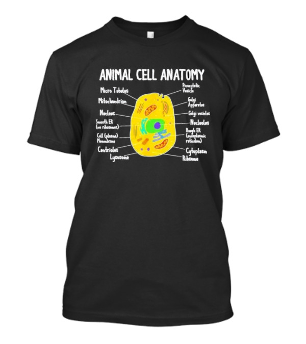 Animal Cell Anatomy Microtubules Mitochondrion Nucleus Biologist Science Student T-Shirt