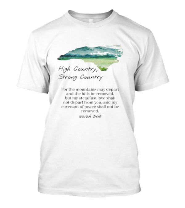High Country Strong Country Isaiah 54:10 Mountains T-Shirt