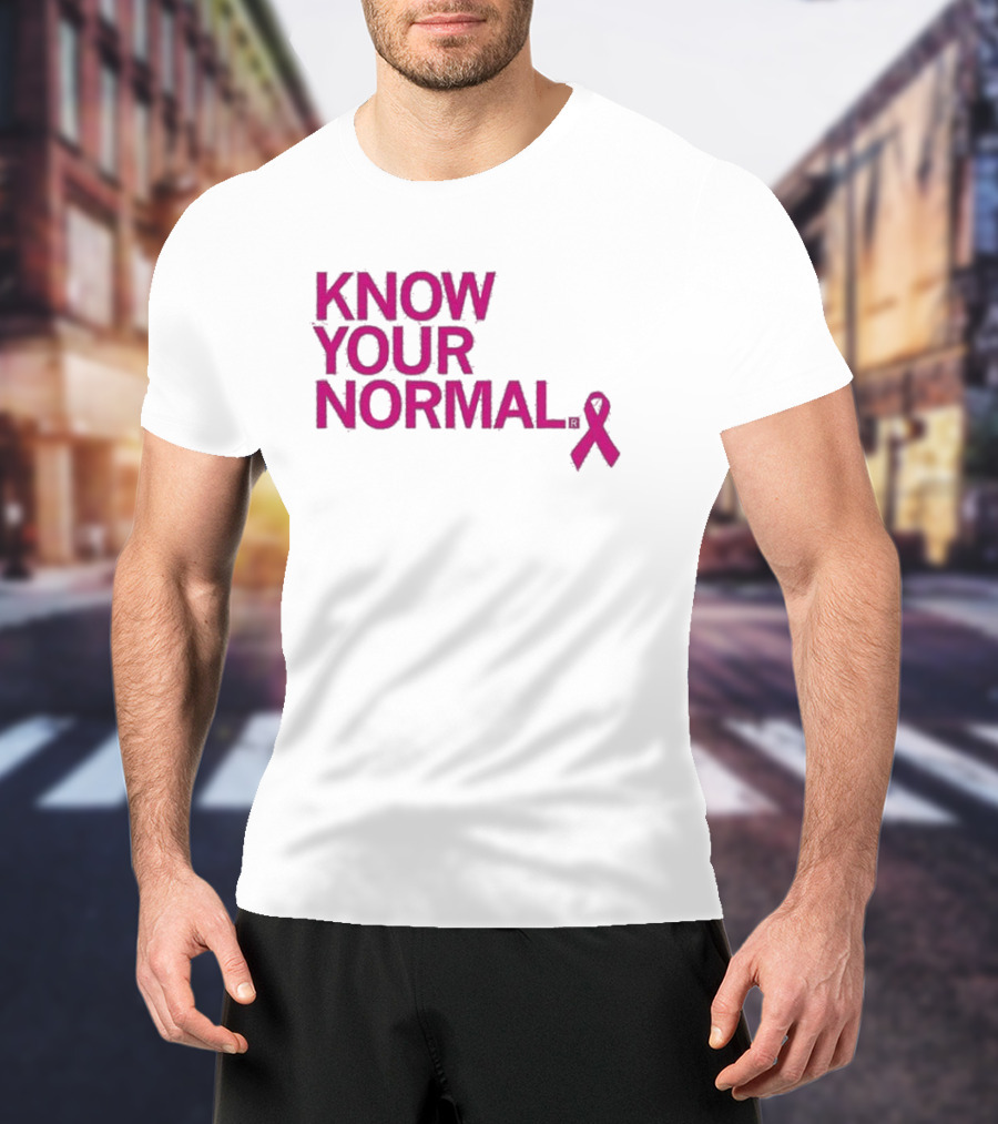 Know Your Normal Breast Cancer Awareness Pink T-Shirt