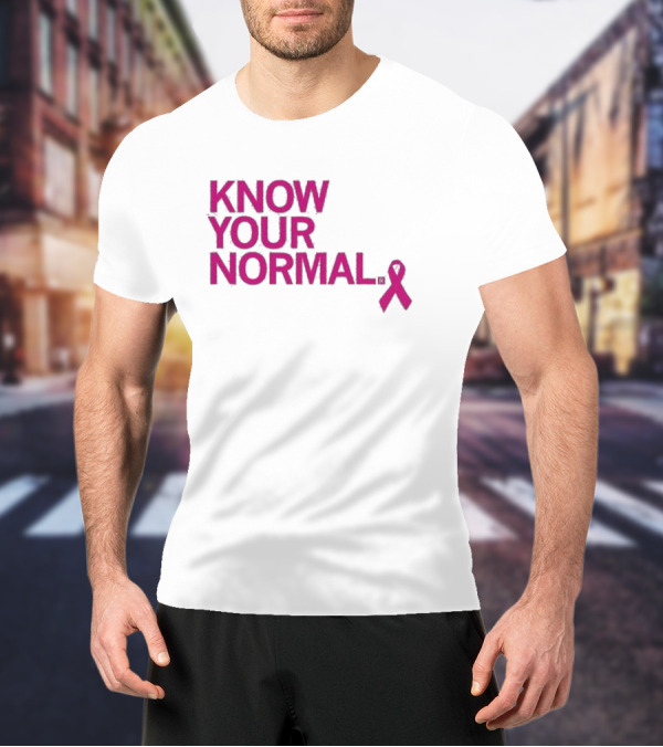 Know Your Normal Breast Cancer Awareness Pink T-Shirt