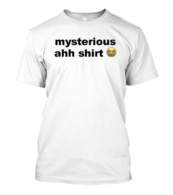Mysterious Ahh Shirt 😭 T-Shirt