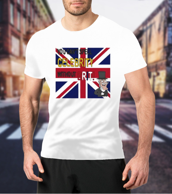 You Can't Spell Celebrity Without Brit Union Jack Gentleman T-Shirt