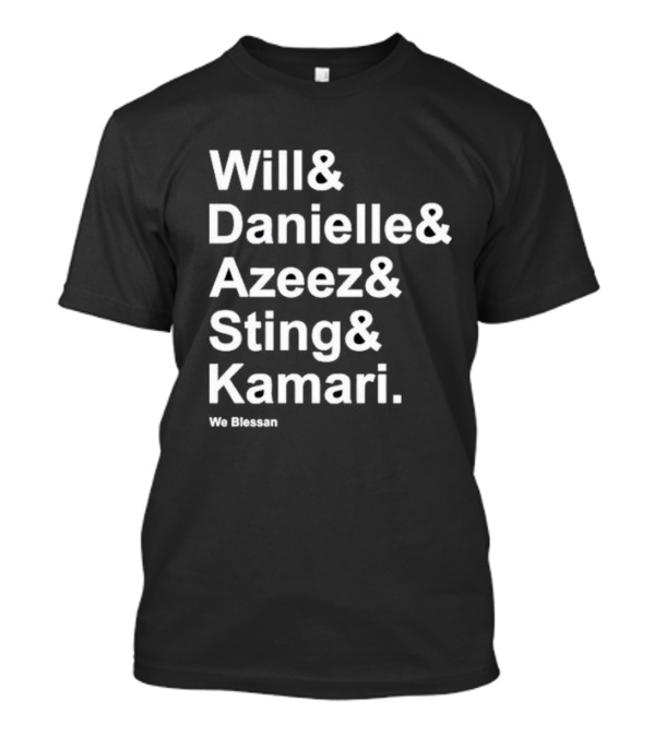 Will And Danielle And Azeez And Sting And Kamari We Blessan T-Shirt