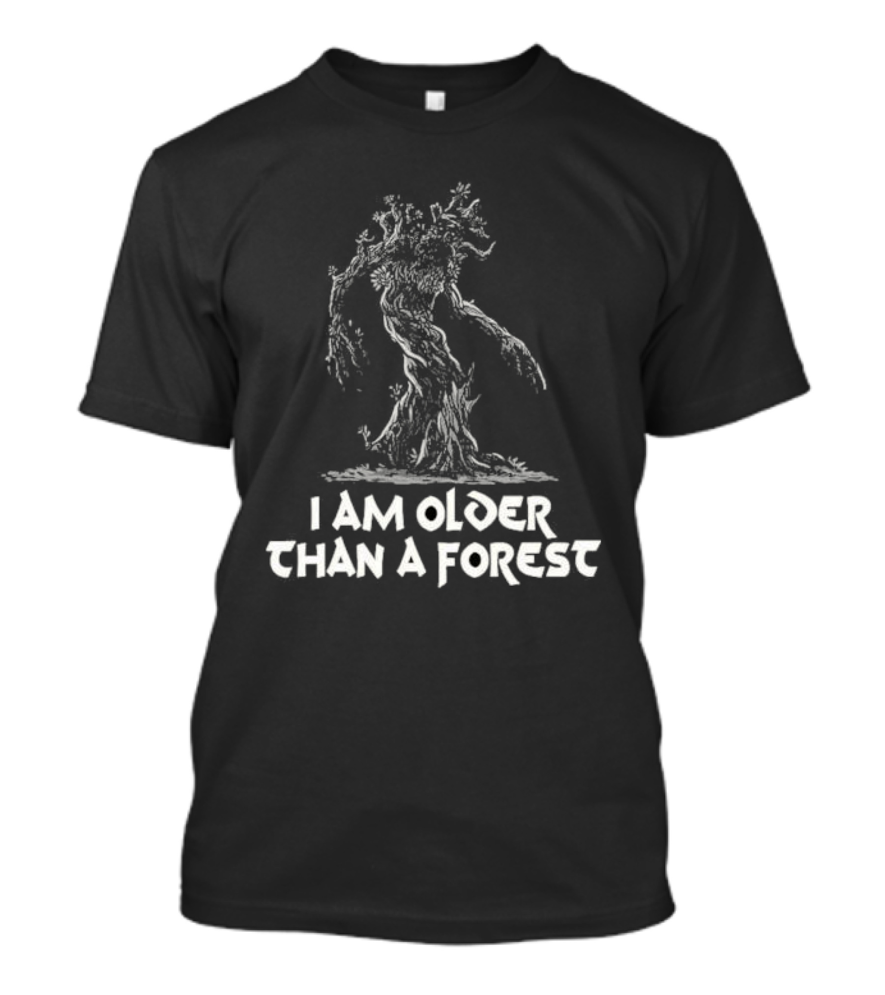 I Am Older Than A Forest Tolkien Movies Tree T-Shirt