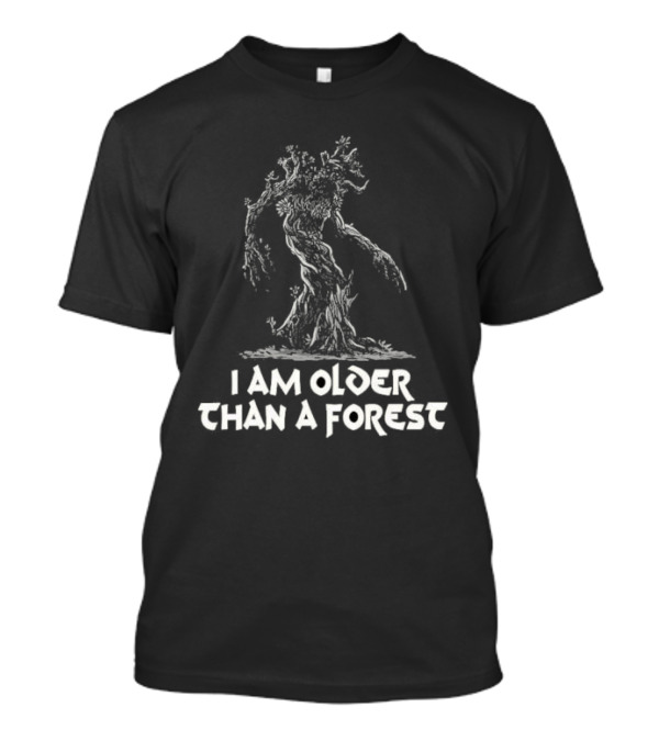 I Am Older Than A Forest Tolkien Movies Tree T-Shirt