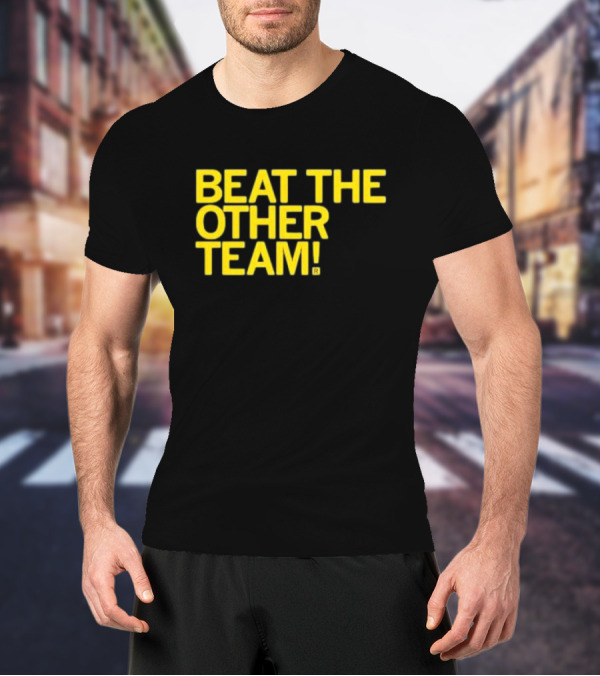 Beat The Other Team Black And Gold T-Shirt